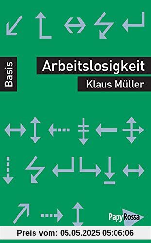 Arbeitslosigkeit (Basiswissen Politik / Geschichte / Ökonomie)