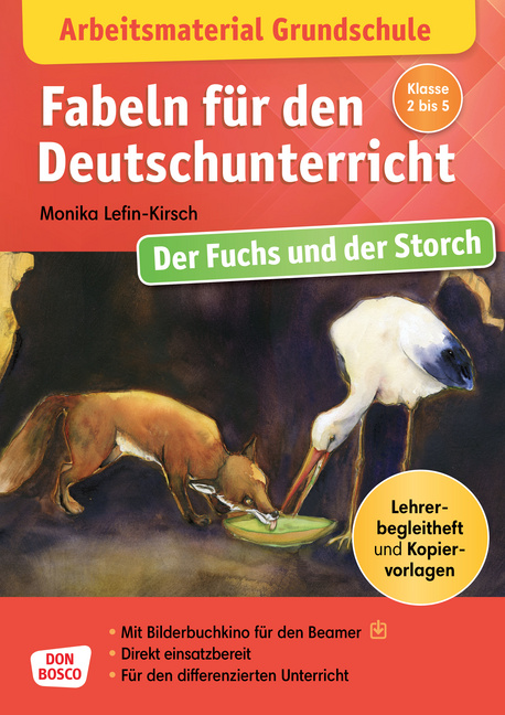 Arbeitsmaterial Grundschule. Fabeln für den Deutschunterricht: Der Fuchs und der Storch Arbeitsmaterial Grundschule. Fabeln für den Deutschunterricht: Der Fuchs und der Storch von Don Bosco Medien