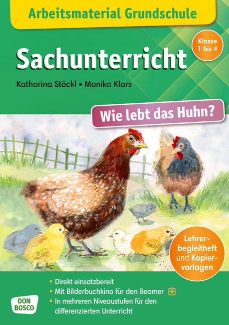 Arbeitsmaterial Grundschule. Sachunterricht: Wie lebt das Huhn? Arbeitsmaterial Grundschule. Sachunterricht: Wie lebt das Huhn? von Don Bosco Medien