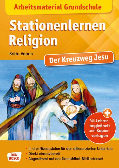 Arbeitsmaterial Grundschule. Stationenlernen Religion: Der Kreuzweg Jesu Arbeitsmaterial Grundschule. Stationenlernen Religion: Der Kreuzweg Jesu von Don Bosco Medien