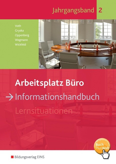 Arbeitsplatz B�ro. Informationshandbuch Jahrgangsband 2: Schulbuch Arbeitsplatz B�ro. Informationshandbuch Jahrgangsband 2: Schulbuch