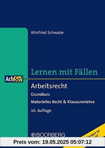 Arbeitsrecht Grundkurs: Materielles Recht & Klausurenlehre Musterlösungen im Gutachtenstil (AchSo! Lernen mit Fällen)