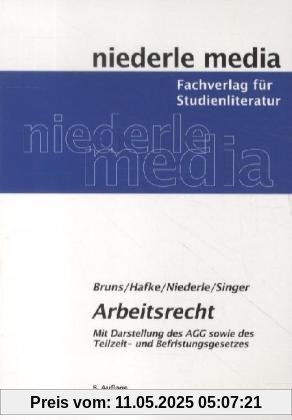 Arbeitsrecht: Mit Darstellung des AGG sowie des Teilzeit- und Befristungsgesetzes