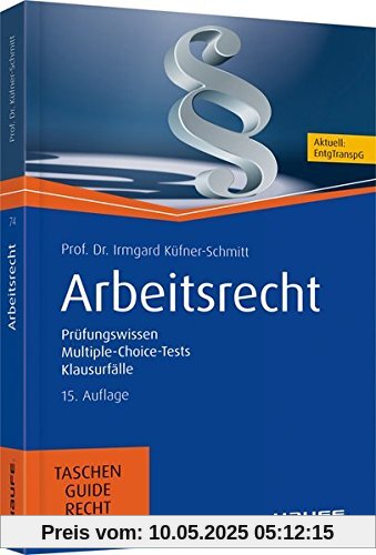 Arbeitsrecht: Prüfungswissen, Multiple-Choice-Tests, Klausurfälle (Haufe TaschenGuide)