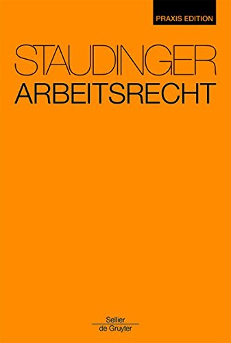 Arbeitsrecht: Staudinger Praxis Edition von Sellier - de Gruyter