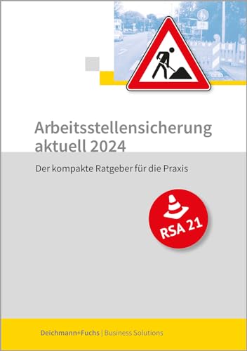 Arbeitsstellensicherung aktuell 2024: Der kompakte Ratgeber für die Praxis