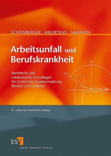 Arbeitsunfall und Berufskrankheit: Rechtliche und medizinische Grundlagen für Gutachter, Sozia...