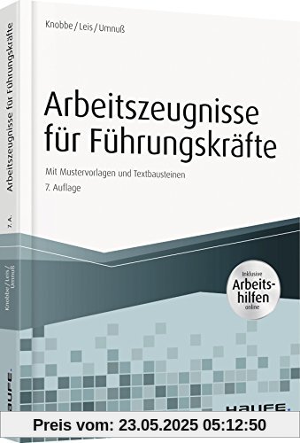 Arbeitszeugnisse für Führungskräfte - mit Arbeitshilfen online: Mit Mustervorlagen und Textbausteinen (Haufe Fachbuch)