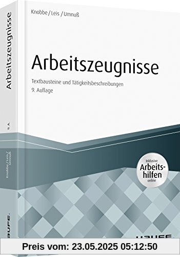 Arbeitszeugnisse - inkl. Arbeitshilfen online: Textbausteine und Tätigkeitsbeschreibungen (Haufe Fachbuch)