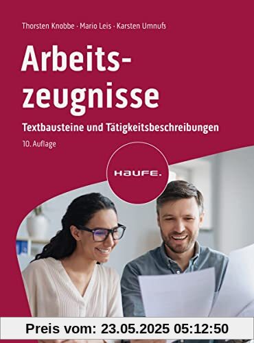 Arbeitszeugnisse: Textbausteine und Tätigkeitsbeschreibungen (Haufe Fachbuch)