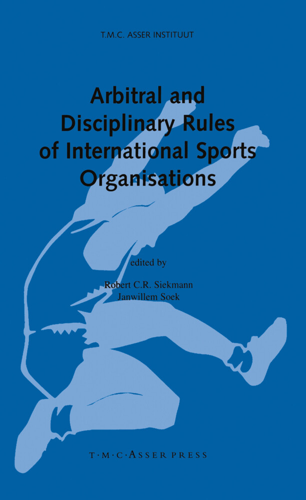 Arbitral and Disciplinary Rules of International Sports Organisations von T.M.C. Asser Press