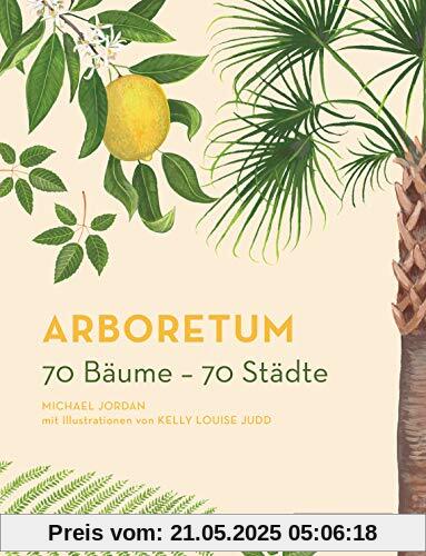 Arboretum. 70 Bäume - 70 Städte