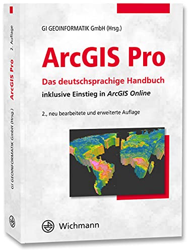 ArcGIS Pro: Das deutschsprachige Handbuch inklusive Einstieg in ArcGIS Online von Wichmann Verlag