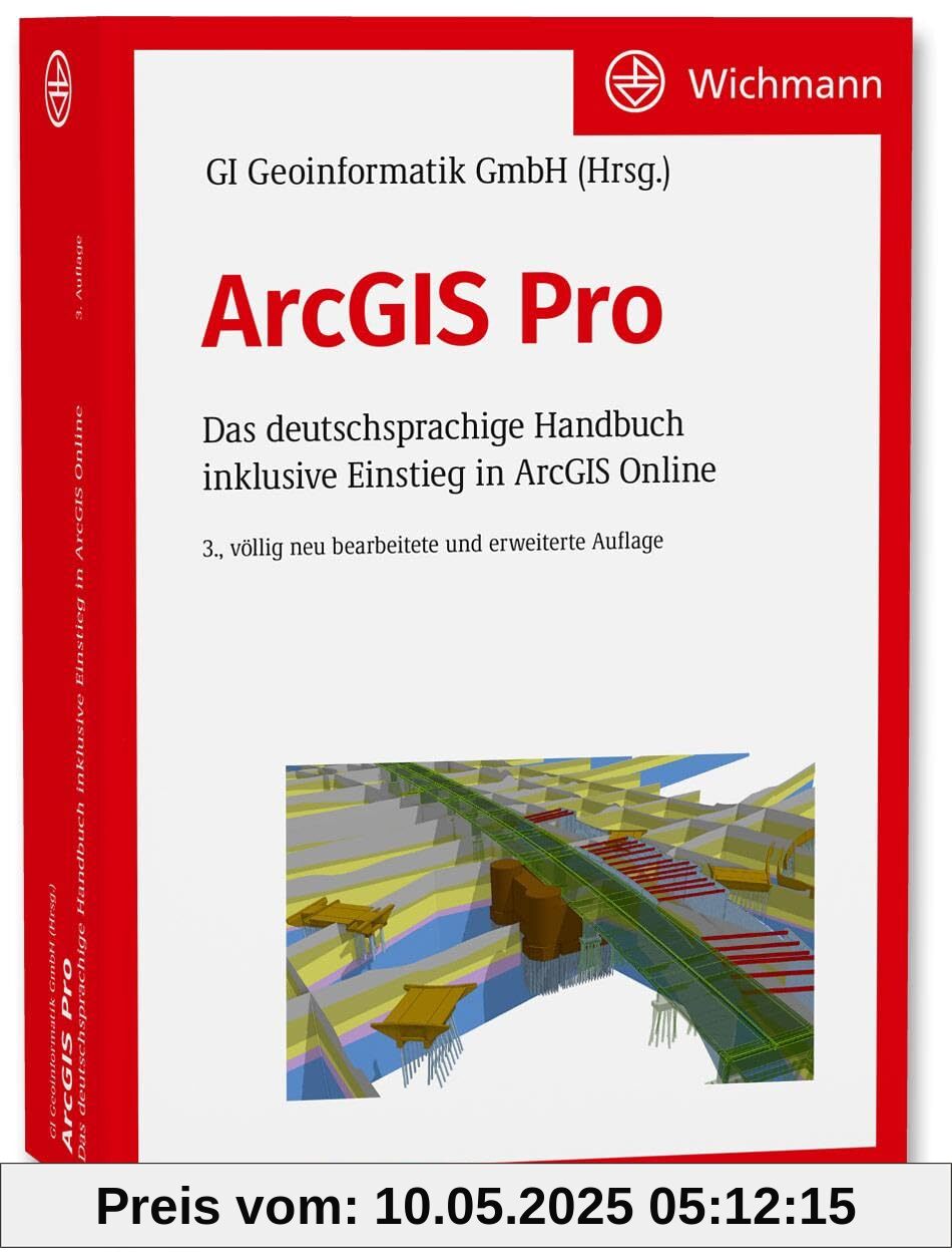 ArcGIS Pro: Das deutschsprachige Handbuch inklusive Einstieg in ArcGIS Online ArcGIS Pro: Das deutschsprachige Handbuch inklusive Einstieg in ArcGIS Online