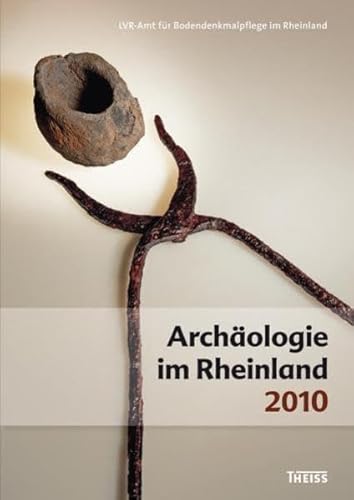 Archäologie im Rheinland: 2010 von Wbg Theiss