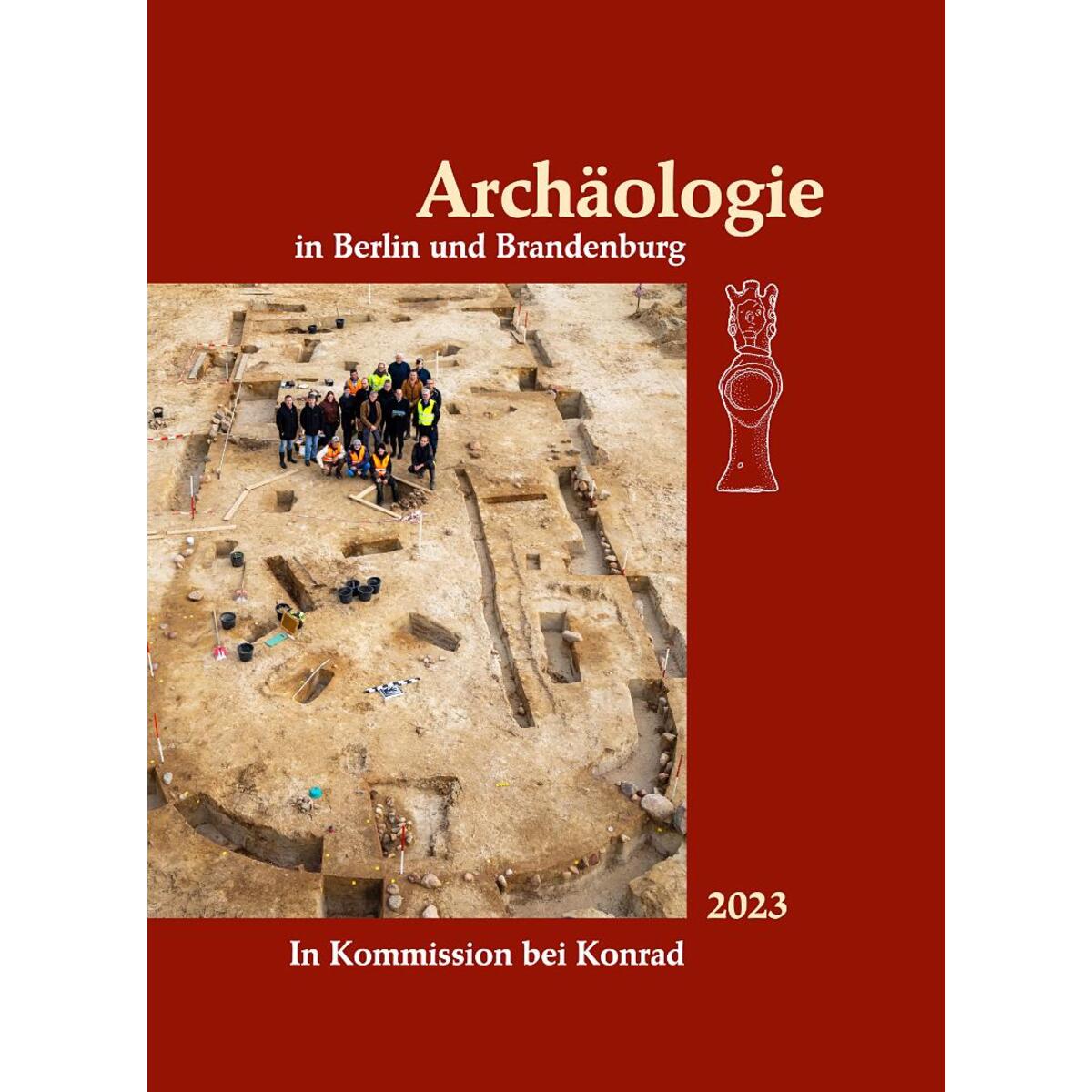 Archäologie in Berlin und Brandenburg 2023 von Konrad Anton