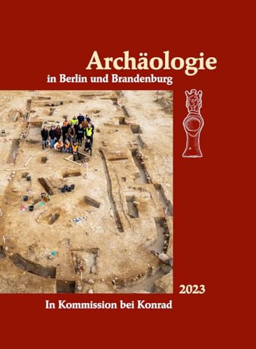 Archäologie in Berlin und Brandenburg 2023