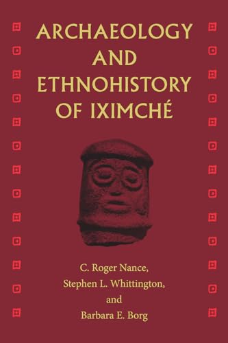 Archaeology and Ethnohistory of Iximché (Maya Studies) von University Press of Florida
