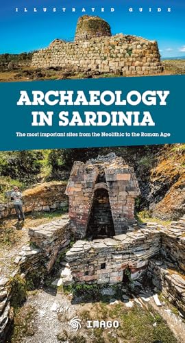 Archaeology in Sardinia. The most important sites from the Neolithic to the Roman Age (Illustrati) von Imago