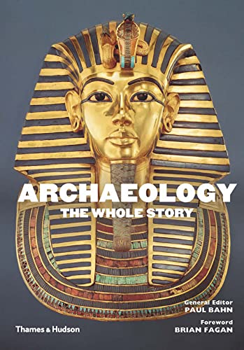 Archaeology: The Whole Story von Thames & Hudson