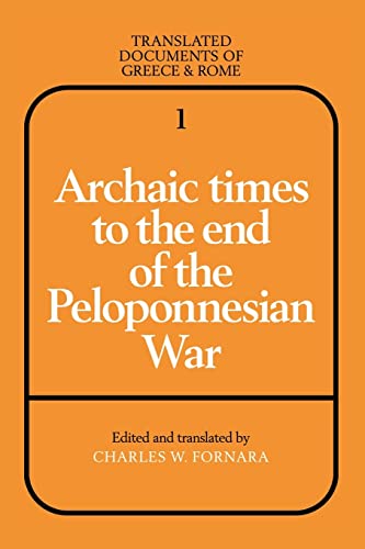 Archaic Times to the End of the Peloponnesian War (Translated Documents of Greece and Rome, 1, Band 1)