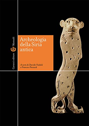 Archeologia della Siria antica (Manuali universitari)
