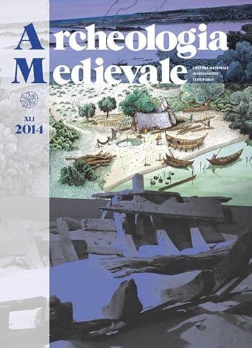 Archeologia medievale. Archeologia globale (2014) (Vol. 41) von All'Insegna del Giglio