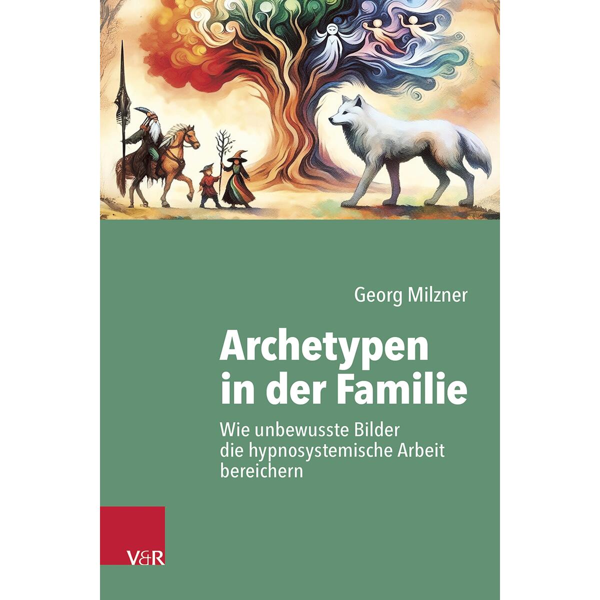 Archetypen in der Familie Archetypen in der Familie von Vandenhoeck + Ruprecht