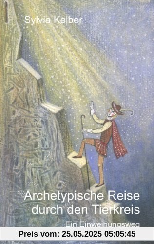 Archetypische Reise durch den Tierkreis: Ein Einweihungsweg