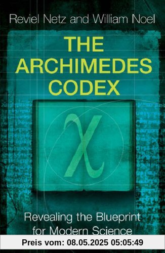 Archimedes Codex: Revealing the Blueprint for Modern Science
