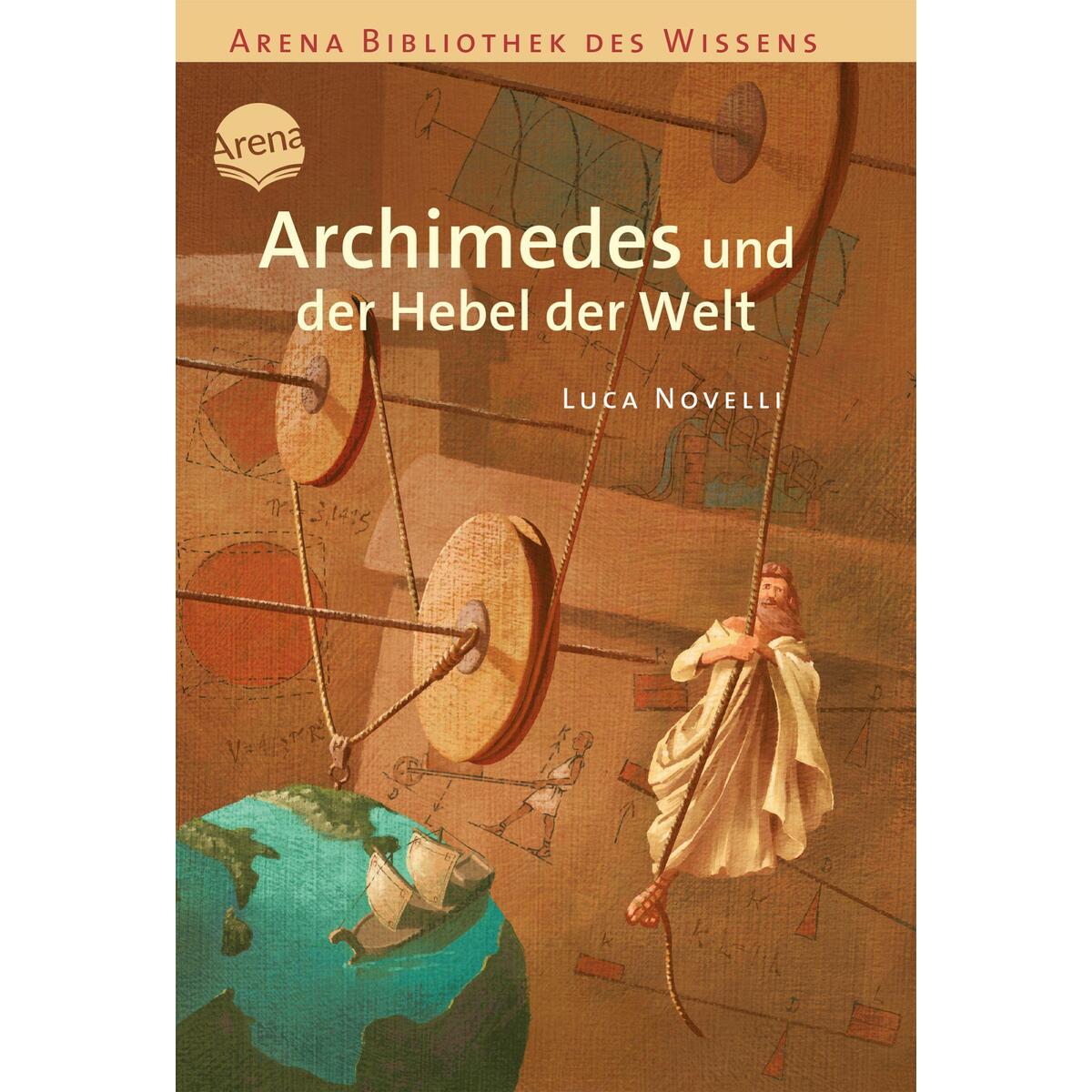 Archimedes und der Hebel der Welt von Arena Verlag GmbH