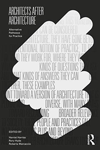 Architects After Architecture: Alternative Pathways for Practice von Routledge