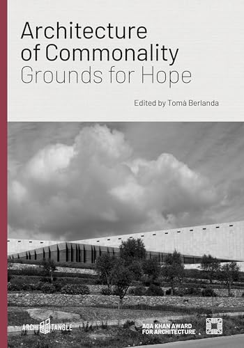 Architecture of Commonality: Grounds for Hope von ArchiTangle