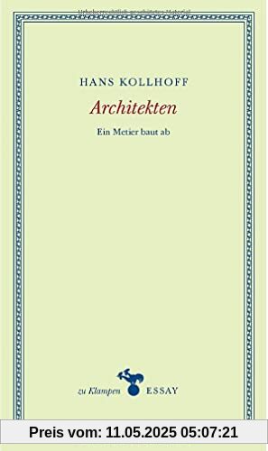 Architekten: Ein Metier baut ab (zu Klampen Essays)