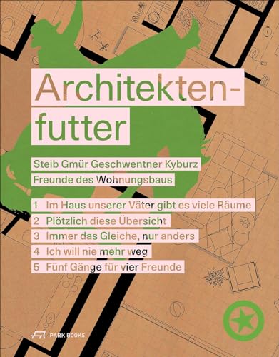 Architektenfutter: Steib Gmür Geschwentner Kyburz – Freunde des Wohnungsbaus von Park Books