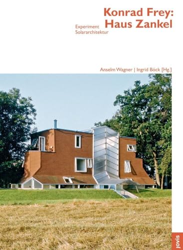 Architektur + Analyse 2 - Konrad Frey: Haus Zankel – Experiment Solararchitektur