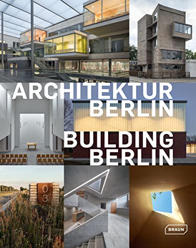 Architektur Berlin, Bd. 10 | Building Berlin, Vol. 10: Baukultur in und aus der Hauptstadt | The latest architecture in and out of the capital von Braun Publishing AG