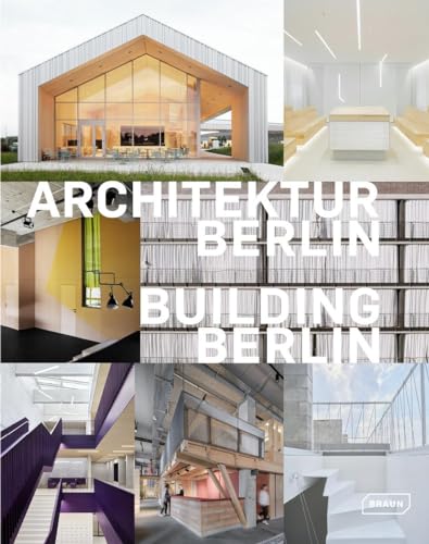 Architektur Berlin, Bd. 12 | Building Berlin, Vol. 12: Baukultur in und aus der Hauptstadt | The latest architecture in and out of the capital (Architektur Berlin / Building Berlin, 12)