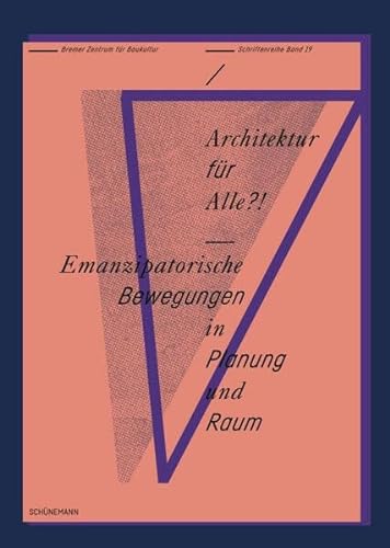 Architektur für Alle?!: Emanzipatorische Bewegungen in Planung und Raum von Carl Ed. Schünemann
