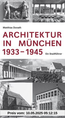 Architektur in München 1933-1945: Ein Stadtführer