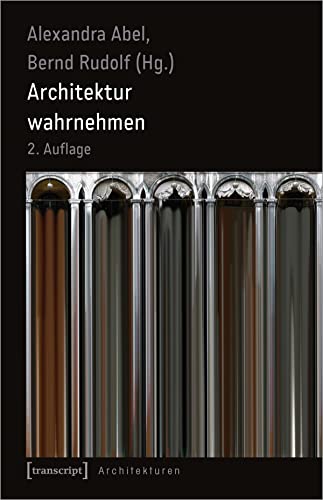 Architektur wahrnehmen (2. Aufl.) (Architekturen, Bd. 53) von Transcript Verlag
