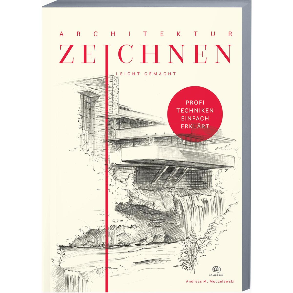 Architektur zeichnen leicht gemacht Architektur zeichnen leicht gemacht von BrainBook UG