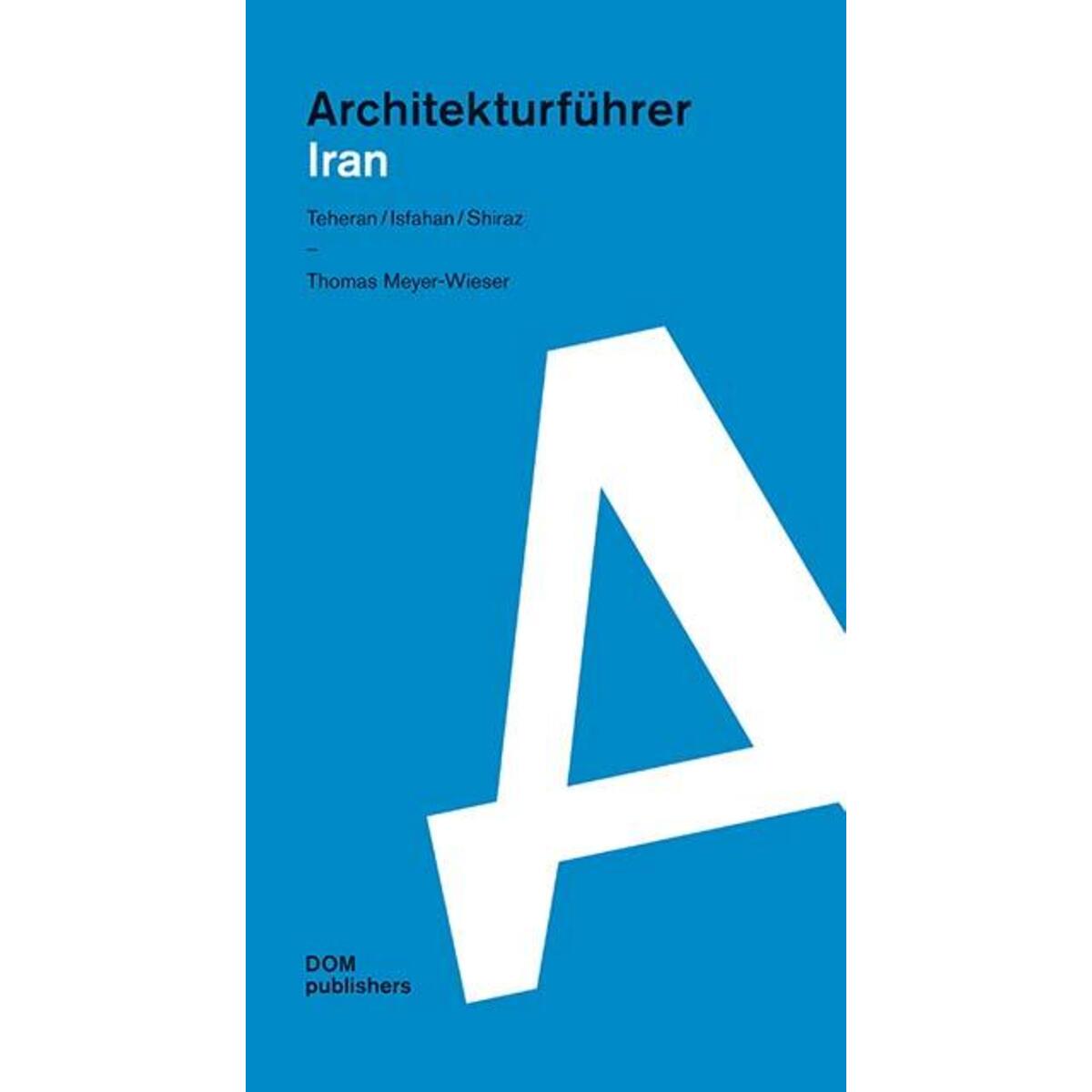 Architekturführer Iran Architekturführer Iran von DOM Publishers