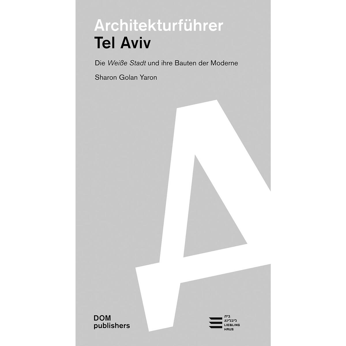 Architekturführer Tel Aviv Architekturführer Tel Aviv von DOM Publishers