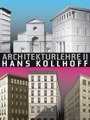 Architekturlehre II. Hans Kollhoff: Hrsg.: Professur Hans Kollhoff, ETH Zürich von Niggli Verlag