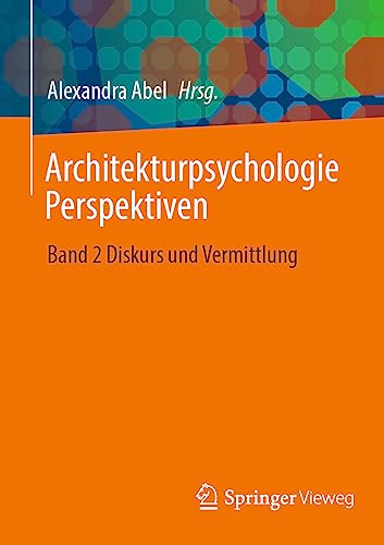 Architekturpsychologie Perspektiven: Band 2 Diskurs und Vermittlung von Springer Vieweg