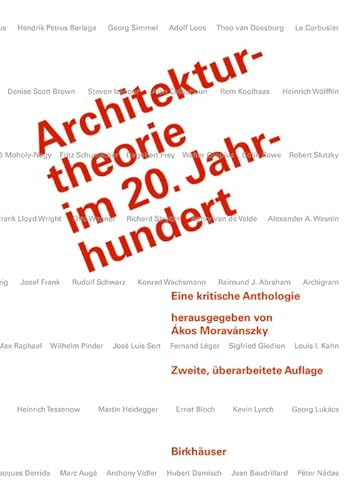 Architekturtheorie im 20. Jahrhundert: Eine kritische Anthologie von Birkhauser
