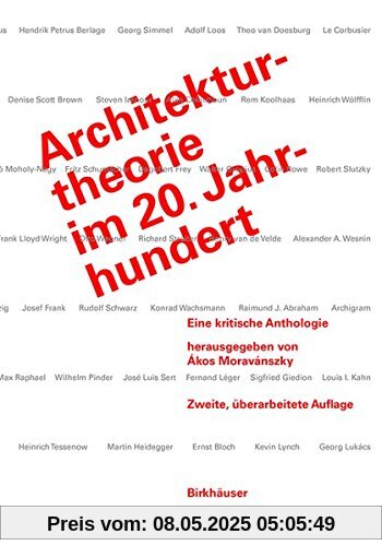 Architekturtheorie im 20. Jahrhundert: Eine kritische Anthologie