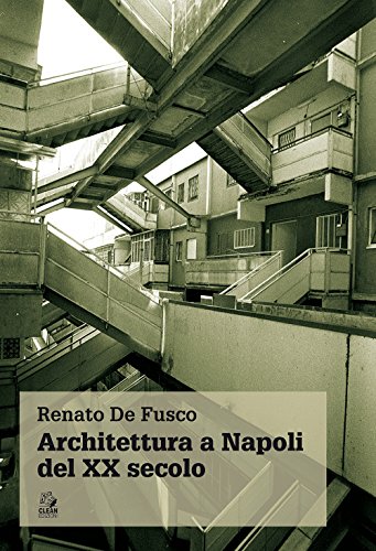 Architettura a Napoli del XX Secolo (Napoli e la Campania) von CLEAN