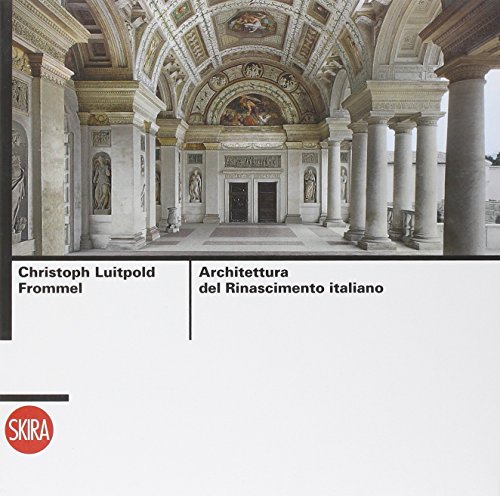 Architettura del Rinascimento italiano. Ediz. illustrata